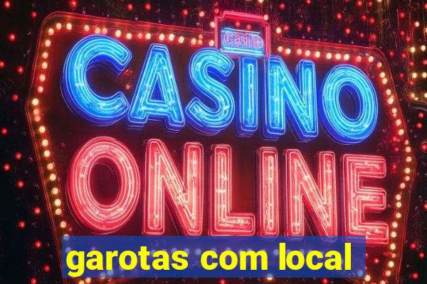 garotas com local